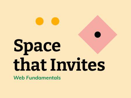 Digital Intent presence strategy: Space that Invites, Web Fundamentals